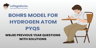 WBJEE PYQs for Bohr’s Model for Hydrogen Atom with Solutions: Practice WBJEE Previous Year Questions